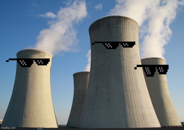 power plant | image tagged in power plant,mlg | made w/ Imgflip meme maker