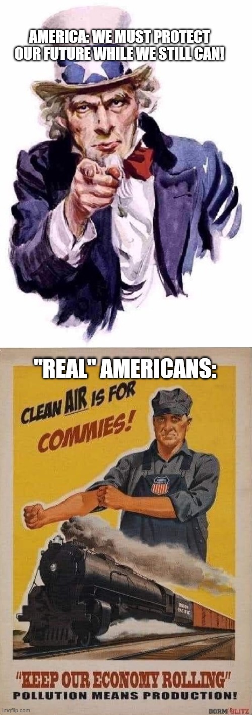 What if they/you are full of IT? | AMERICA: WE MUST PROTECT OUR FUTURE WHILE WE STILL CAN! "REAL" AMERICANS: | image tagged in uncle same,are we f'd | made w/ Imgflip meme maker