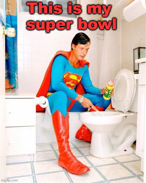This is my 
super bowl | image tagged in superheroes | made w/ Imgflip meme maker
