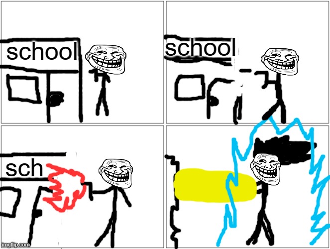 Blank Comic Panel 2x2 Meme |  school; school; sch | image tagged in blank comic panel 2x2 | made w/ Imgflip meme maker