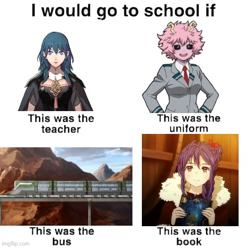 I would go to school if | image tagged in i would go to school if,fire emblem,avatar the last airbender,mha | made w/ Imgflip meme maker