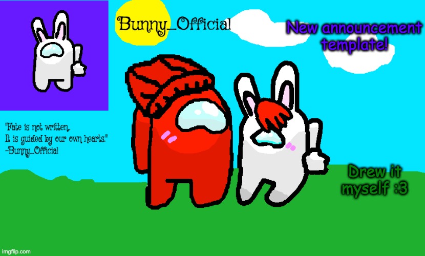 Like it? | New announcement template! Drew it myself :3 | image tagged in bunny_official announcement template | made w/ Imgflip meme maker