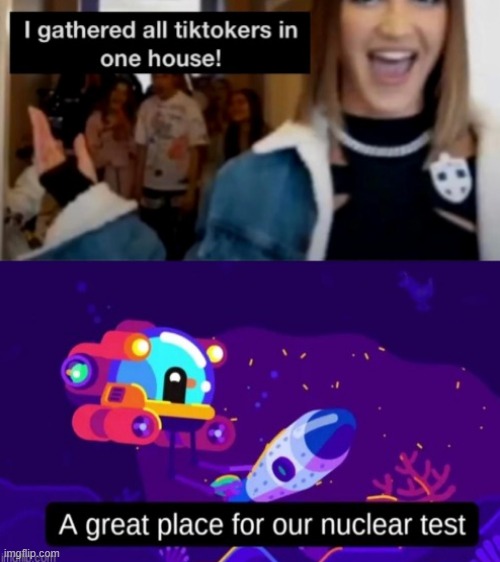hmm yes. | image tagged in blank white template,tik tok sucks,nuclear explosion | made w/ Imgflip meme maker
