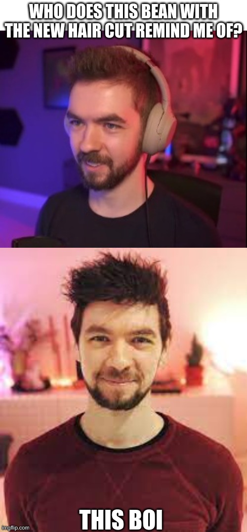 HE IS SUCH A CUTE BEAN! | WHO DOES THIS BEAN WITH THE NEW HAIR CUT REMIND ME OF? THIS BOI | image tagged in memes,blank transparent square,jacksepticeye,nostalgia | made w/ Imgflip meme maker