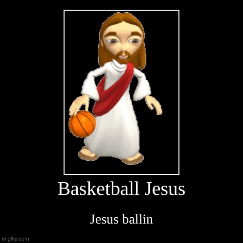 image tagged in funny,basketball,jesus,holy bible,demotivationals,sports | made w/ Imgflip demotivational maker
