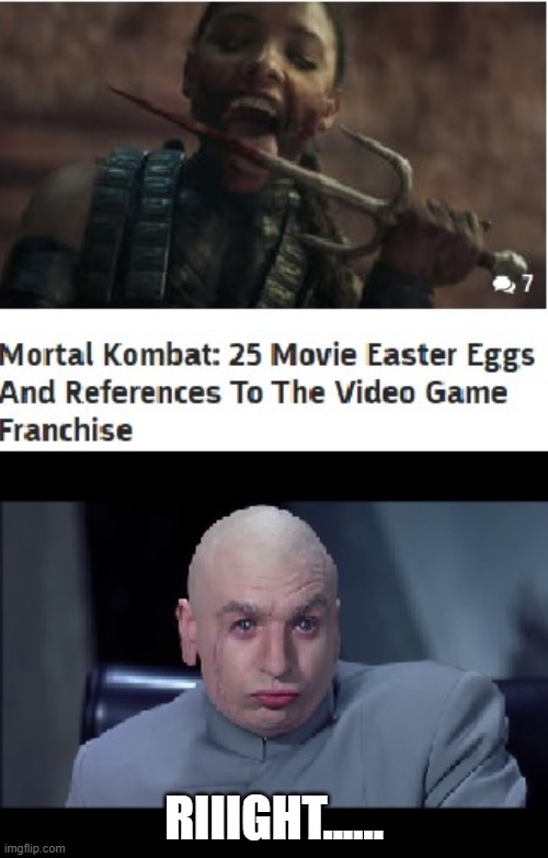 Obviously Obvious Gamespot | RIIIGHT...... | image tagged in mortal kombat | made w/ Imgflip meme maker