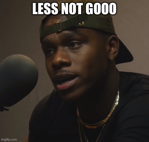 He don’t wanna “gooo” anymore | LESS NOT GOOO | image tagged in dababy,sad | made w/ Imgflip meme maker