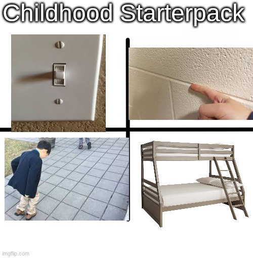 childhood | Childhood Starterpack | image tagged in memes,blank starter pack | made w/ Imgflip meme maker