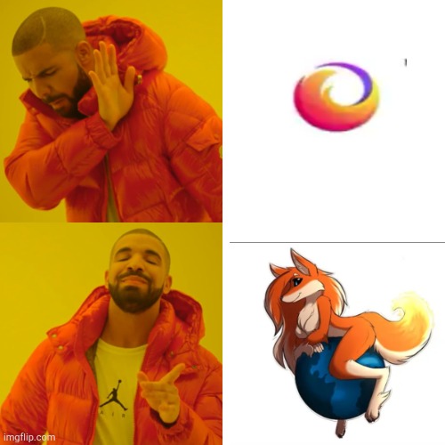 the Firefox logo I desire | image tagged in memes,drake hotline bling,firefox,furry | made w/ Imgflip meme maker
