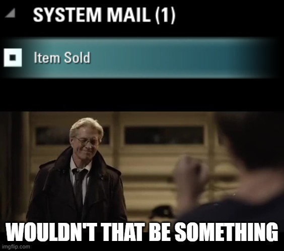 WOULDN'T THAT BE SOMETHING | made w/ Imgflip meme maker