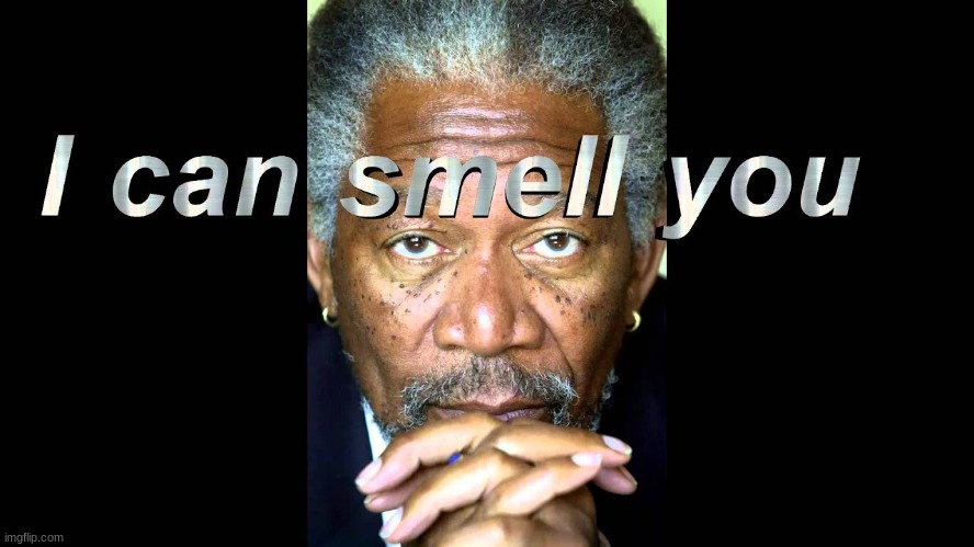 you smell like butter | image tagged in msmg | made w/ Imgflip meme maker