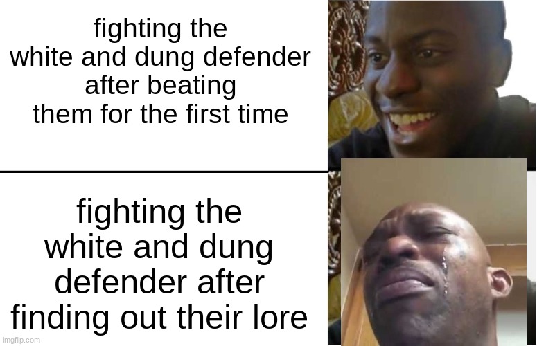 Damn the WD's theme just hits different | fighting the white and dung defender after beating them for the first time; fighting the white and dung defender after finding out their lore | image tagged in disappointed black guy | made w/ Imgflip meme maker