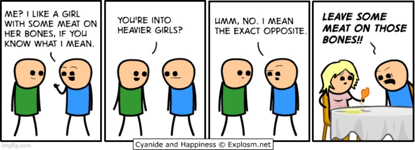 Meat on those bones | image tagged in cyanide and happiness,cyanide,comics,comic,comics/cartoons,meat | made w/ Imgflip meme maker