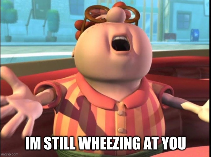 Chinga tu madre Carl | IM STILL WHEEZING AT YOU | image tagged in chinga tu madre carl | made w/ Imgflip meme maker