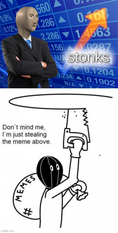 Dont mind me bois | image tagged in stonks,don't mind me i'm just stealing the meme above | made w/ Imgflip meme maker