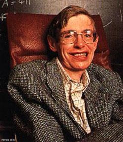 Stephen Hawking | image tagged in stephen hawking | made w/ Imgflip meme maker