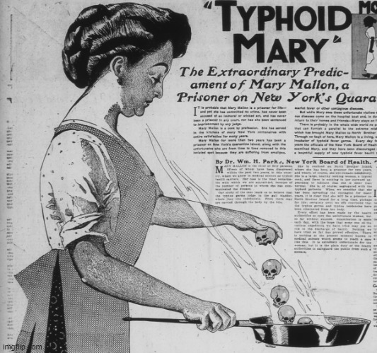 Typhoid Mary | image tagged in typhoid mary | made w/ Imgflip meme maker