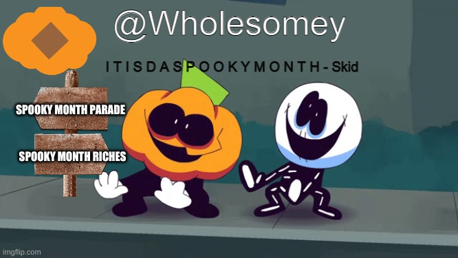 Spooky Month In A Parkshell | SPOOKY MONTH PARADE; SPOOKY MONTH RICHES | image tagged in spooky month wholesomey | made w/ Imgflip meme maker