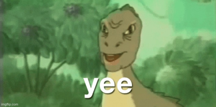 Yee Dino | image tagged in yee dino | made w/ Imgflip meme maker