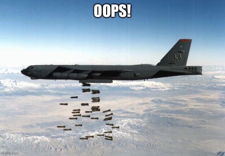bomber | OOPS! | image tagged in bomber | made w/ Imgflip meme maker