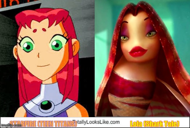 Totally Looks Like | STARFIRE (TEEN TITANS); Lola (Shark Tale) | image tagged in totally looks like | made w/ Imgflip meme maker