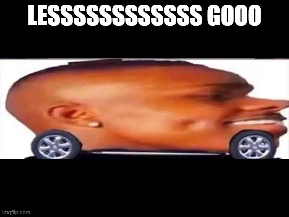 DABABY CONVERTIBLE | LESSSSSSSSSSSS GOOO | image tagged in dababy convertible | made w/ Imgflip meme maker