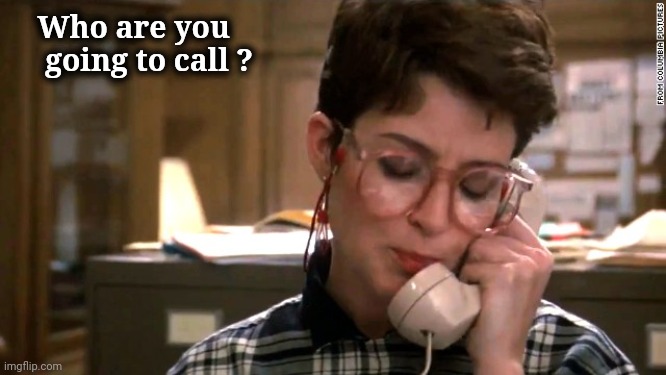 Ghost busters phone | Who are you
    going to call ? | image tagged in ghost busters phone | made w/ Imgflip meme maker