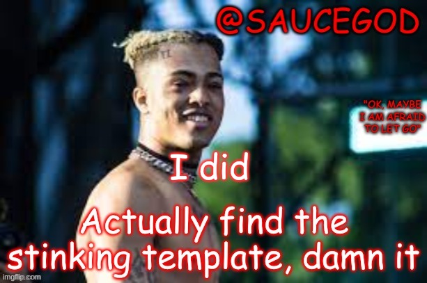 I did | made w/ Imgflip meme maker