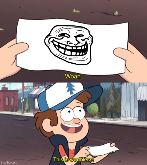 This is Worthless | image tagged in this is worthless,gravity falls,memes | made w/ Imgflip meme maker