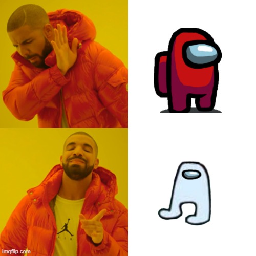 AMOGUS | image tagged in memes,drake hotline bling,among us,gaming | made w/ Imgflip meme maker