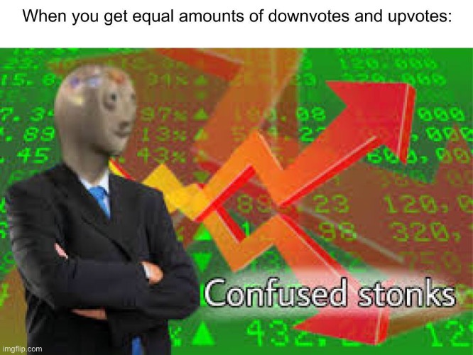 jk. U can’t see downvotes | image tagged in downvote | made w/ Imgflip meme maker