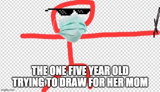 The drawing | image tagged in drawing,stupidity | made w/ Imgflip meme maker