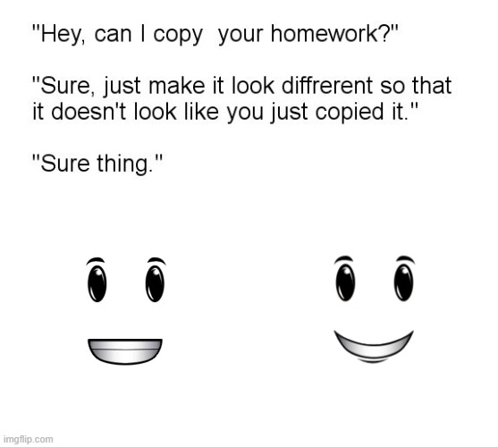 "Hey, Can I Copy Your Homework?" | image tagged in hey can i copy your homework,roblox | made w/ Imgflip meme maker