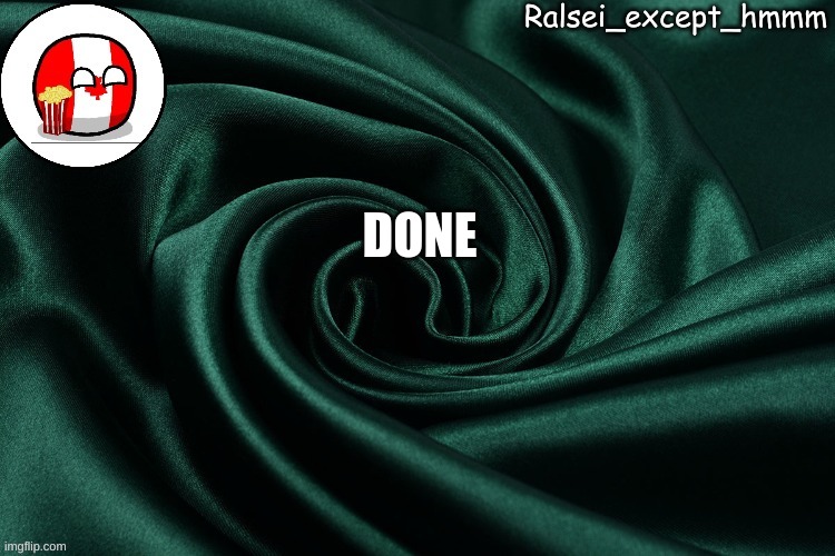 Ralsei_except_hmmm announcement | DONE | image tagged in ralsei_except_hmmm announcement | made w/ Imgflip meme maker