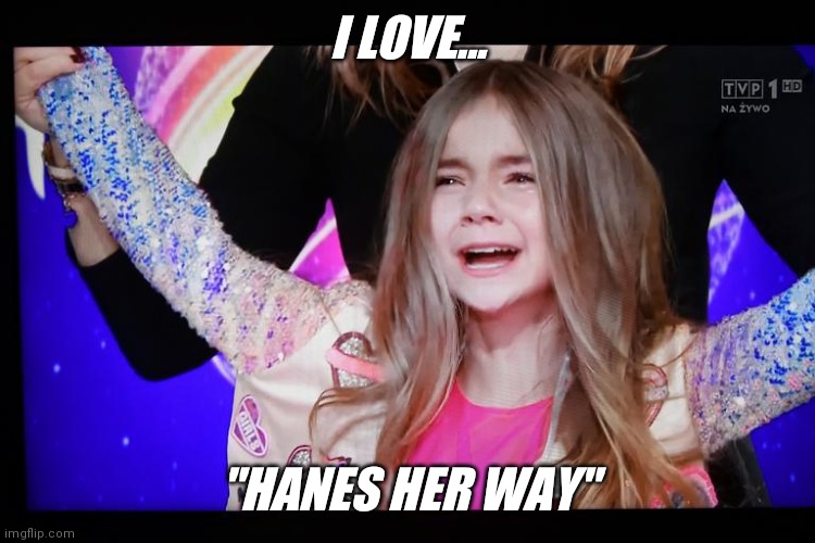 Follow the hottest new "Jeffrey" stream  !! | I LOVE... "HANES HER WAY" | image tagged in unexpectedly shocked girl | made w/ Imgflip meme maker