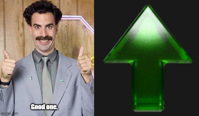 Good one. | image tagged in good one,upvote | made w/ Imgflip meme maker