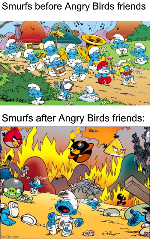 Talk about a crossover with destruction |  Smurfs before Angry Birds friends; Smurfs after Angry Birds friends: | image tagged in smurfs,angry birds,bad piggies,memes | made w/ Imgflip meme maker