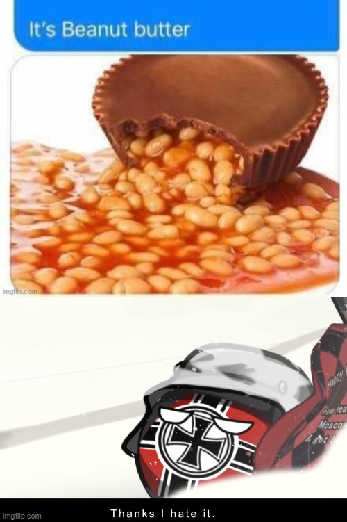thanks, I hate beanut butter | image tagged in thanks i hate it,beanut butter | made w/ Imgflip meme maker