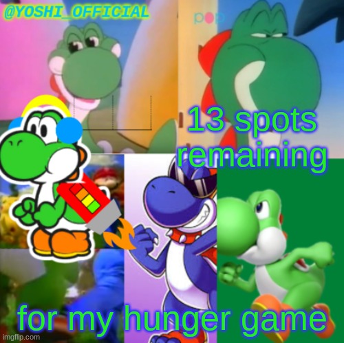 Hunger Game Proccessing(310%) | 13 spots remaining; for my hunger game | image tagged in yoshi_official announcement temp v2 | made w/ Imgflip meme maker