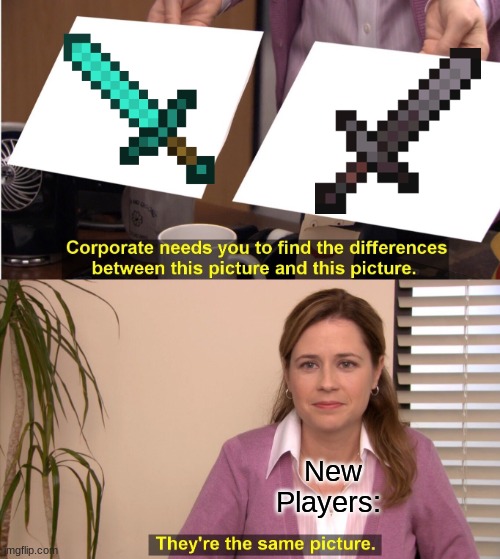 They're The Same Picture | New Players: | image tagged in memes,they're the same picture | made w/ Imgflip meme maker