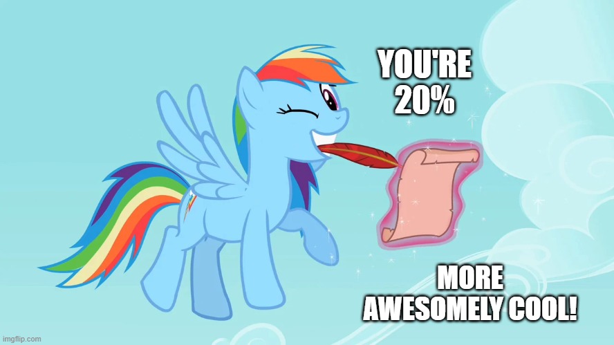 YOU'RE 20% MORE AWESOMELY COOL! | made w/ Imgflip meme maker