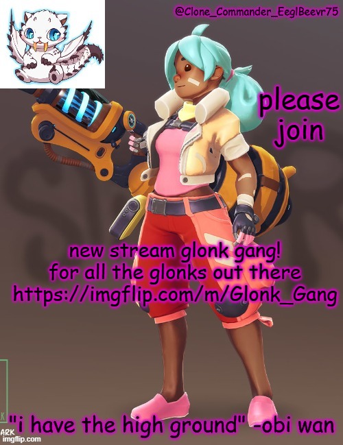 please join https://imgflip.com/m/Glonk_Gang | please join; new stream glonk gang! for all the glonks out there
https://imgflip.com/m/Glonk_Gang | image tagged in clone commander's 4th annoucement template | made w/ Imgflip meme maker