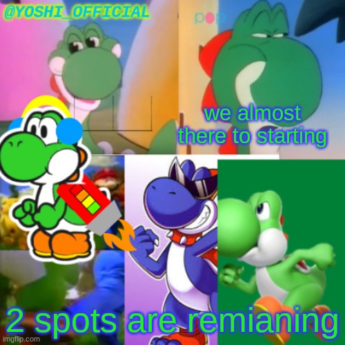 Almost To Process In Hunger Game(710%) | we almost there to starting; 2 spots are remianing | image tagged in yoshi_official announcement temp v2 | made w/ Imgflip meme maker