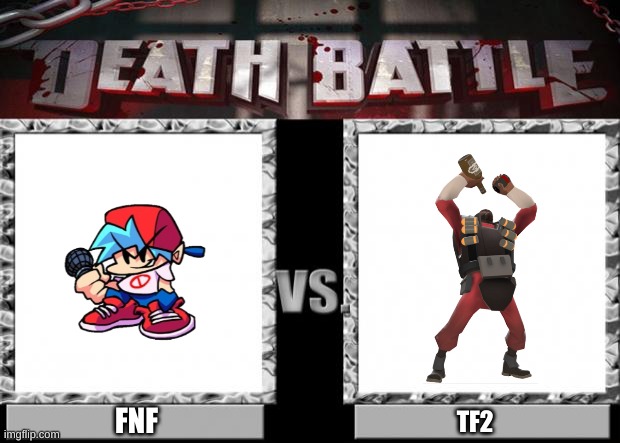 fnf vs tf2! who would win? | FNF; TF2 | image tagged in death battle,fnf,vs,tf2 | made w/ Imgflip meme maker