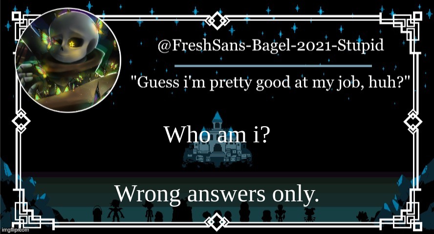 new trend ig | Who am i? Wrong answers only. | image tagged in announcement thing 7 | made w/ Imgflip meme maker