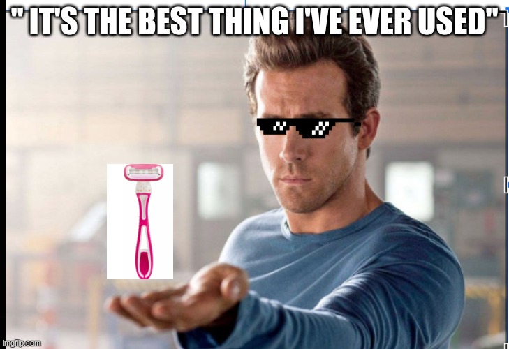 ryan reynolds | " IT'S THE BEST THING I'VE EVER USED" | image tagged in ryan reynolds | made w/ Imgflip meme maker