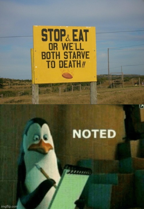 The stop & eat sign | image tagged in noted,dark humor,memes,meme,death,signs | made w/ Imgflip meme maker
