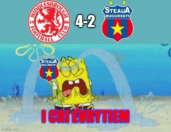 15 years ago: Middlesbrough 4-2 Steaua Bucharest | 4-2; I CRI EVRYTIEM | image tagged in cryin,steaua,middlesbrough,football,memes,2006 | made w/ Imgflip meme maker