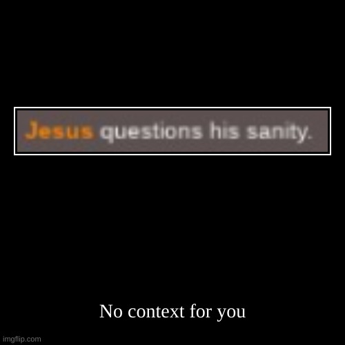 image tagged in funny,demotivationals | made w/ Imgflip demotivational maker