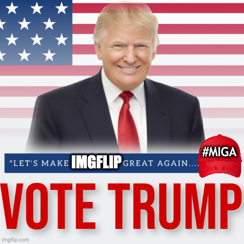 MAKE IMGFLIP GREAT AGAIN! | #MIGA; IMGFLIP | made w/ Imgflip meme maker